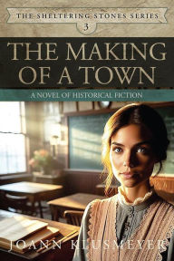 Title: The Making of a Town, Author: Joann Klusmeyer