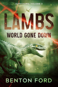 Title: Lambs: World Gone Down (Survivors: Volume 3), Author: Benton Ford