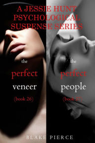 Title: Jessie Hunt Psychological Suspense Bundle: The Perfect Veneer (#26) and The Perfect People (#27), Author: Blake Pierce