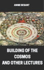 Building of the Cosmos and Other Lectures