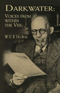 Title: Darkwater, Voices from Within the Veil, Author: W. E. B. Du Bois
