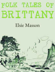 Title: Folk Tales of Brittany, Author: Elsie Masson