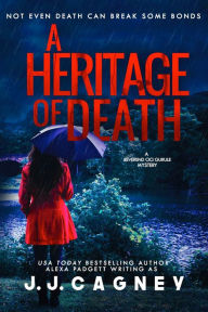 Title: A Heritage of Death: A Cici Gurule Mystery, Author: J. J. Cagney