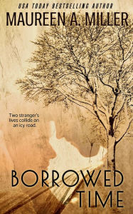 Title: Borrowed Time, Author: Maureen A. Miller