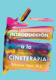 Title: Cineterapia: Película Como Metáfora: (Una Introducción), Author: Robmarie Lopez