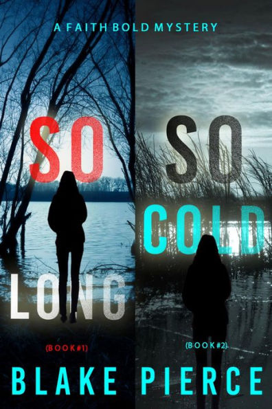 A Faith Bold FBI Suspense Thriller Bundle: So Long (#1) and So Cold (#2)