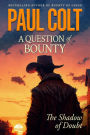 A Question of Bounty: The Shadow of Doubt