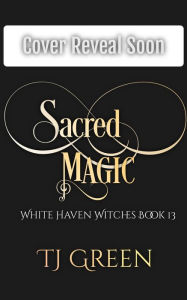 Title: Sacred Magic: Paranormal Mystery, Author: Tj Green