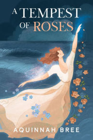 Title: A Tempest of Roses, Author: Aquinnah Bree