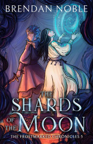 Title: The Shards of the Moon, Author: Brendan Noble