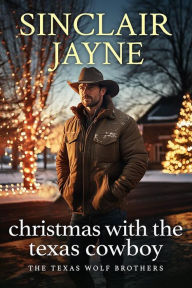 Title: Christmas with the Texas Cowboy, Author: Sinclair Jayne