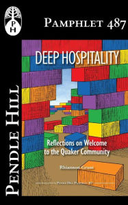 Title: Deep Hospitality: Reflections on Welcome to the Quaker Community, Author: Rhiannon Grant