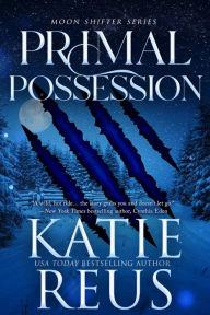 Title: Primal Possession, Author: Katie Reus