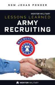 Title: Lessons Learned: Army Recruiting, Author: Johan Ponder