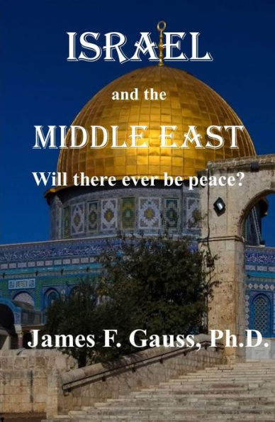 Israel and the Middle East: Will There Ever Be Peace?