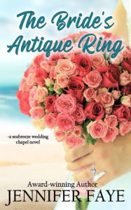 The Bride's Antique Ring: A Friends to Lovers, Firefighter Romance