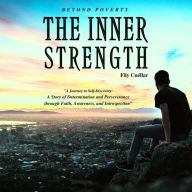 Title: The Inner Strength: Beyond Poverty, Author: Fily Cuellar