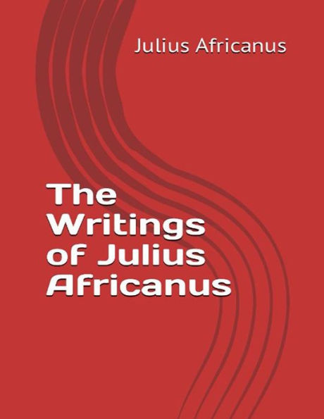 The Writings of Julius Africanus