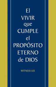 Title: El vivir que cumple el propósito eterno de Dios, Author: Witness Lee