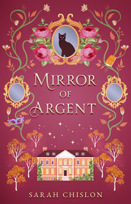 Title: Mirror of Argent, Author: Sarah Chislon