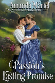 Title: Passion's Lasting Promise: A Regency Castle Romance, Author: Amanda Mariel
