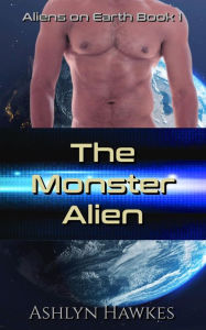 Title: The Monster Alien, Author: Ashlyn Hawkes