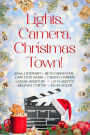 Lights, Camera, Christmas Town!: An 8-Book Connected Collection of Holiday Romances