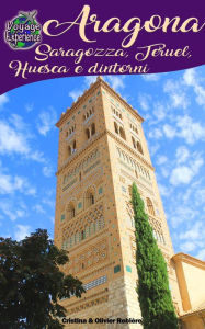 Title: Aragona - Saragozza, Teruel, Huesca e dintorni, Author: Cristina Rebiere
