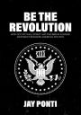 Be The Revolution: How Occupy Wall Street and the Bernie Sanders Movement Reshaped American Politics