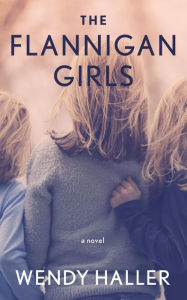Title: The Flannigan Girls, Author: Haller Wendy