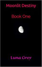 Moonlit Destiny: Book One