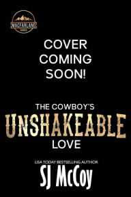 Title: The Cowboy's Unshakeable Love: Travis and Retta, Author: SJ McCoy