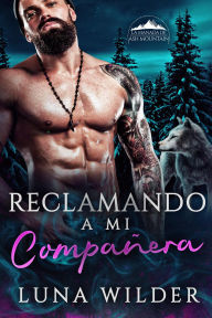 Title: Reclamando A Mi Compañera, Author: Luna Wilder