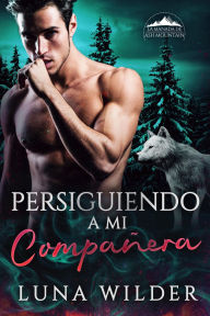 Title: Persiguiendo A Mi Compañera, Author: Luna Wilder