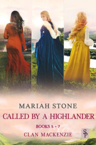 Title: Called by a Highlander Box Set 2: Books 5-7 (Clan Mackenzie): Three Steamy Historical Romances, Author: Mariah Stone