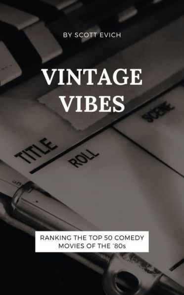Vintage Vibes: Ranking the Top 50 Comedy Movies of the '80s