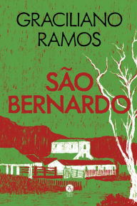 Title: São Bernardo, Author: Graciliano Ramos