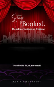 Title: Stay Booked: The Rules of Business on Broadway, Author: Bri Dianne