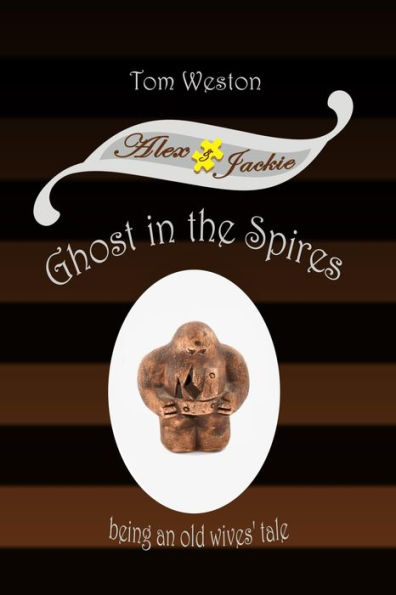 Ghost in the Spires: Being an Old Wive's Tale