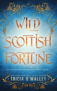 Title: Wild Scottish Fortune, Author: Tricia O'Malley
