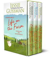 Title: Stories About Life on the Farm: Raising Kids and Writing Novels, Author: Jessie Gussman