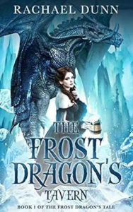 Title: The Frost Dragon's Tavern: Book 1 of the Frost Dragon's Tale, Author: Rachael Dunn