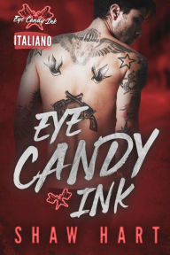 Title: Eye Candy Ink: La Serie Completa, Author: Shaw Hart