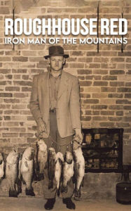 Title: Roughhouse Red: Iron Man of the Mountains, Author: Margo Palmer