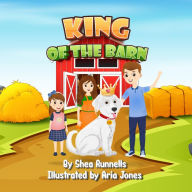 Title: King of the Barn, Author: Shea Runnells