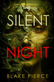Title: Silent Night (A Sheila Stone Suspense ThrillerBook Three), Author: Blake Pierce