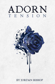 Title: Adorn Tension, Author: Jordan Bishop