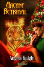 Arcane Betrayal (Arcane Talents 6): An Arcane Talents Christmas Romance