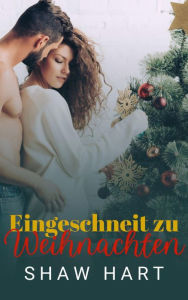 Title: Eingeschneit zu Weihnachten, Author: Shaw Hart