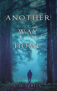 Title: Another Way Home, Author: C. H. Vereen